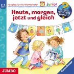 Heute, morgen, jetzt und gleich / Wieso? Weshalb? Warum? Junior Bd.56