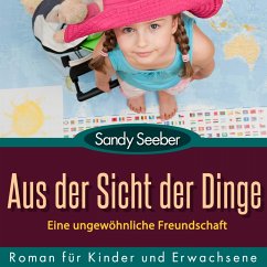 Aus der Sicht der Dinge - Eine ungewöhnliche Freundschaft (MP3-Download) - Seeber, Sandy