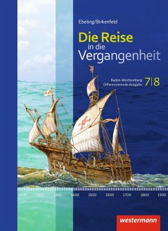 Die Reise in die Vergangenheit 7 7 8. Schülerband. Baden-Württemberg - Bienert, Katja;Bosch, Andreas;Christoph, Dieter