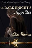 The Dark Knight's Appetites (Dark Knight Conquests Erotic Fantasy, #3) (eBook, ePUB)