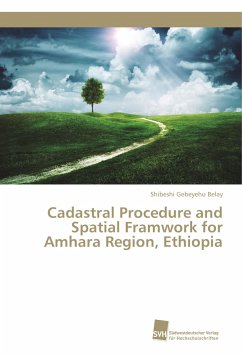 Cadastral Procedure and Spatial Framwork for Amhara Region, Ethiopia - Gebeyehu Belay, Shibeshi