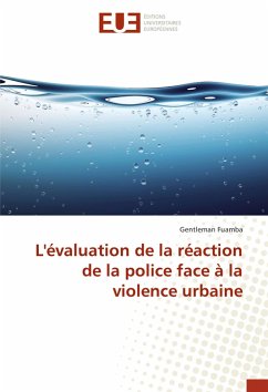Cover L'évaluation de la réaction de la police face à la violence urbaine