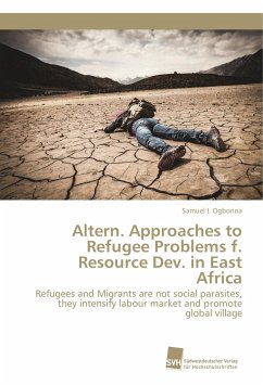 Altern. Approaches to Refugee Problems f. Resource Dev. in East Africa - Ogbonna, Samuel I.