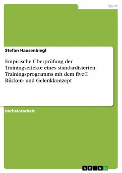 Empirische Überprüfung der Trainingseffekte eines standardisierten Trainingsprogramms mit dem five® Rücken- und Gelenkkonzept (eBook, PDF)