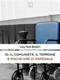 Io, il comunista, il terrone e poche ore di ospedale (eBook, ePUB)