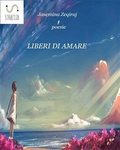 Liberi di Amare (eBook, ePUB) - Zeqiraj, Jasemina