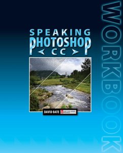 Speaking Photoshop CC Workbook - Bate, David S