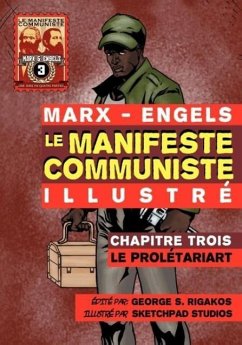 Le Manifeste Communiste (Illustré) - Chapitre Trois - Marx, Karl; Engels, Friedrich