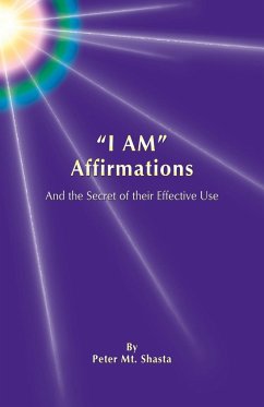 I Am Affirmations and the Secret of Their Effective Use - Mt Shasta, Peter