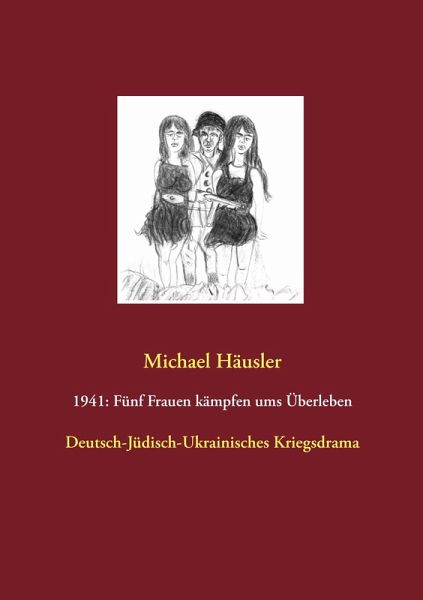 1941: Fünf Frauen kämpfen ums Überleben 1941: Fünf Frauen kämpfen ums Überleben