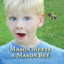 Mason Meets a Mason Bee - Pape, Dawn V