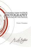 Introduction to Dslr Photography and Creating Better Photos