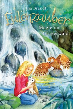 Magie im Glitzerwald / Eulenzauber Bd.4 (eBook, ePUB) - Brandt, Ina