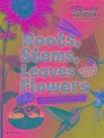 Roots, Stems, Leaves and Flowers - Owen, Ruth