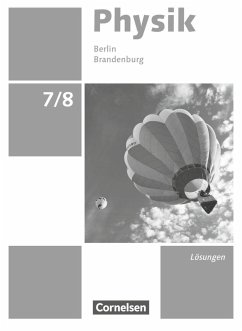 Physik - Neue Ausgabe 7./8. Schuljahr - Berlin/Brandenburg - Lösungen zum Schülerbuch - Göbel, Elke;Höpfner, Tom;Roßner, Matthias