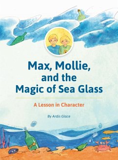 Max, Mollie, and the Magic of Sea Glass - Glace, Ardis