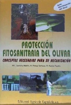 Protección fitosanitaria del olivar : conceptos necesarios para su mecanización - Porras Piedra, Andrés; Porras Soriano, A.; Soriano Martín, María Luisa