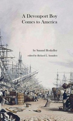 A Devonport Boy Comes to America - Roskelley, Samuel A Devonport Boy Comes to America - Roskelley, Samuel