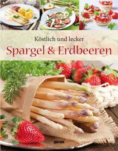 Köstlich & lecker - Spargel und Erdbeeren