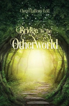 Bridge to the Otherworld - Eckl, Cheryl Lafferty
