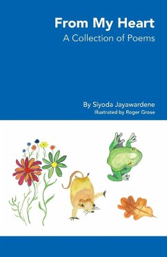 From My Heart - A Collection of Poems - Jayawardene, Siyoda