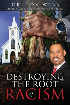 Destroying the Root of Racism - Webb, Ron