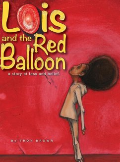 Lois and the Red Balloon - Brown, Troy