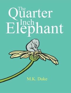 The Quarter Inch Elephant - Duke, M. K.