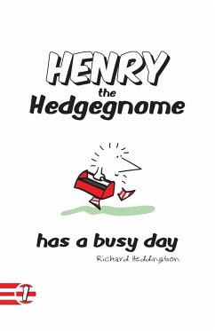 Henry the Hedgegnome has a busy day - Heddington, Richard