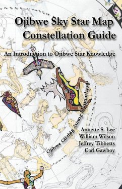 Ojibwe Sky Star Map - Constellation Guidebook - Lee, Annette Sharon; Wilson, William Peter; Gawboy, Carl