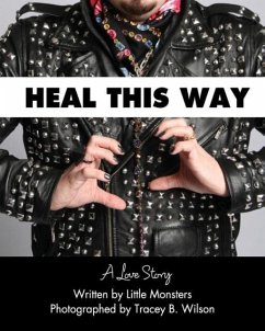Heal This Way - A Love Story - Wilson, Tracey B.