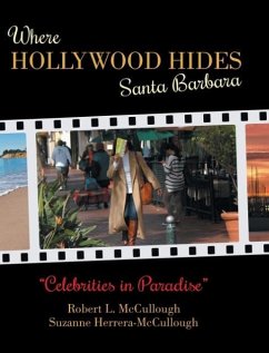 Where Hollywood Hides - Santa Barbara - Mccullough, Robert L.; Herrera-McCullough, Suzanne