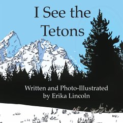 I See the Tetons - Lincoln, Erika M.