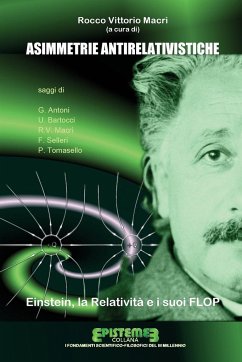 Asimmetrie antirelativistiche, la relatività e i suoi flop - Macrì, Rocco Vittorio