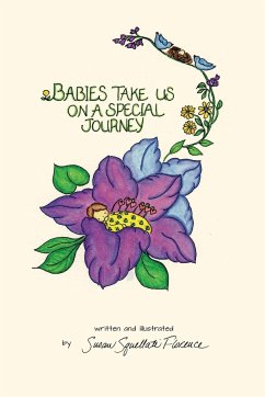 Babies Take Us On A Special Journey - Florence, Susan M