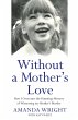 Without a Mother's Love - How I... - Bild 1