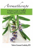 Aromatherapy: A Holistic Guide to Natural Healing with Essential Oils