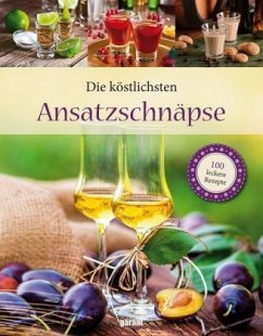 Die köstlichsten Ansatzschnäpse