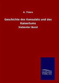 Geschichte des Konsulats und des Kaisertums - Thiers, A.