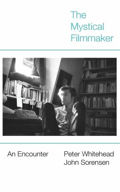 The Mystical Filmmaker - Whitehead, Peter; Sorensen, John