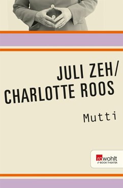 Mutti (eBook, ePUB) - Zeh, Juli; Roos, Charlotte