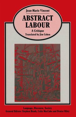 Abstract Labour: A Critique - Cohen, Jim;Vincent, Jean-Marie;Loparo, Kenneth A.