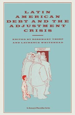 Latin American Debt and the Adjustment Crisis - Thorp, Rosemary;Whitehead, Laurence