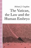 The Vatican, the Law and the Human Embryo