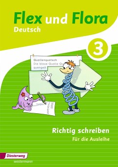 Flex und Flora 3. Heft Richtig schreiben: Für die Ausleihe - Baligand, Heike;Föhl, Angelika;Holtz, Tanja