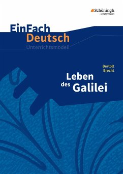 Leben des Galilei. EinFach Deutsch Unterrichtsmodelle - Brecht, Bertold; Graunke, Sandra