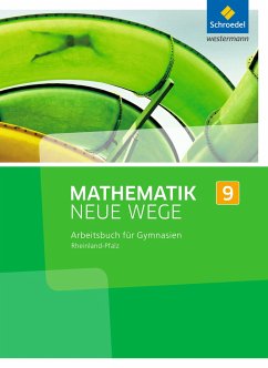 Mathematik Neue Wege SI 9. Arbeitsbuch. Rheinland-Pfalz - Baeger, Armin;Dolic, Miriam;Görg, Aloisius;Körner, Henning;Lergenmüller, Arno;Schmidt, Günter