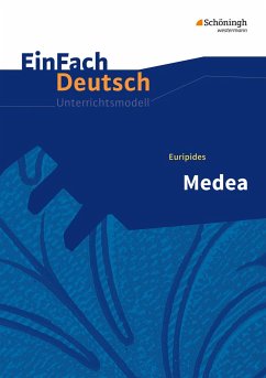 Medea. EinFach Deutsch Unterrichtsmodelle - Euripides; Wölke, Alexandra