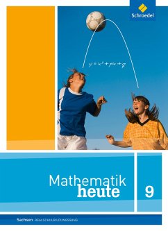 Mathematik heute 9. Schulbuch. Realschulbildungsgang. Sachsen
