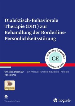 Dialektisch-Behaviorale Therapie (DBT) zur Behandlung der Borderline-Persönlichkeitsstörung - Stiglmayr, Christian;Gunia, Hans